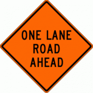 ONE LANE ROAD AHEAD (W20-4) Construction Sign