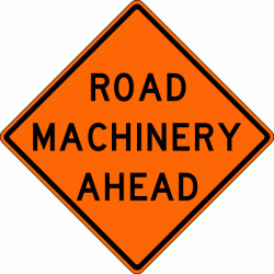 ROAD MACHINERY AHEAD (W21-3) Construction Sign