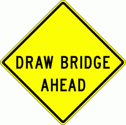 DRAW BRIDGE AHEAD (W3-6)