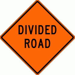 DIVIDED ROAD (W6-1B) Construction Sign
