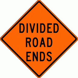 DIVIDED ROAD ENDS (W6-2B) Construction Sign
