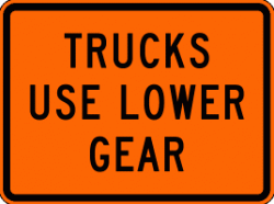 TRUCKS USE LOWER GEAR (W7-2B) Construction Sign